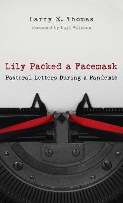 Lily Packed a Facemask - Larry E Thomas
