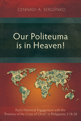 Our Politeuma Is in Heaven! - Gennadi A. Sergienko