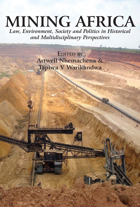 Mining Africa. Law, Environment, Society and Politics in Historical and Multidisciplinary Perspectives - 