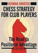 Chess Strategy for Club Players -  Herman Grooten