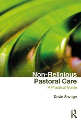 Non-Religious Pastoral Care - David Savage