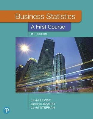 Business Statistics - David Levine, David Stephan, Kathryn Szabat