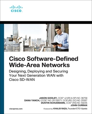 Cisco Software-Defined Wide Area Networks - Jason Gooley, Dana Yanch, Dustin Schuemann, John Curran