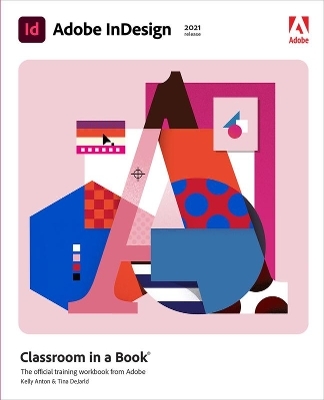 Adobe InDesign Classroom in a Book (2021 release) - Kelly Anton, Tina DeJarld