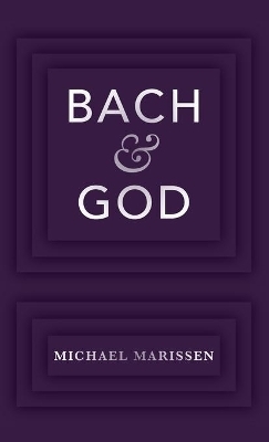 Bach & God - Michael Marissen