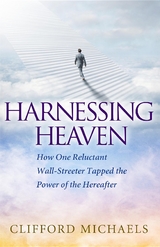 Harnessing Heaven - Clifford Michaels