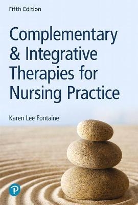 Complementary & Integrative Therapies for Nursing Practice - Karen Fontaine  RN  MSN