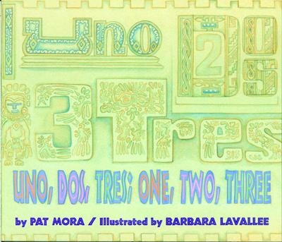 Uno, Dos, Tres: One, Two, Three - Pat Mora