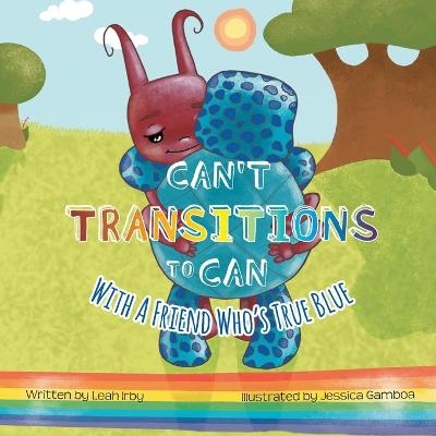 Can't Transitions To Can - Leah Irby