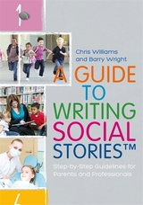 Guide to Writing Social Stories(TM) -  Chris Williams,  Dr Barry Wright