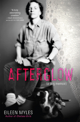 Afterglow -  Eileen Myles