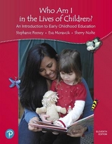 California Version of Who Am I in the Lives of Children? An Introduction to Early Childhood Education - Feeney, Stephanie; Moravcik, Eva; Nolte, Sherry