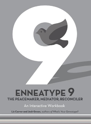 Enneatype 9: The Peacemaker, Mediator, Reconciler - Liz Carver, Josh Green