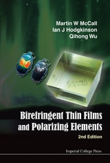 Birefringent Thin Films And Polarizing Elements (2nd Edition) -  Hodgkinson Ian J Hodgkinson,  Mccall Martin W Mccall,  Wu Qihong Wu