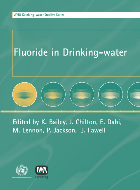 Fluoride in Drinking-water -  K. Bailey,  J. Chilton,  E. Dahi,  John Fawell,  Y. Magara