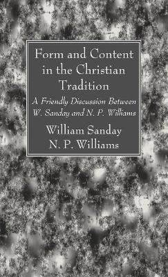 Form and Content in the Christian Tradition - William Sanday, N P Williams