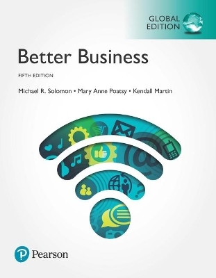 Better Business, Global Edition + MyLab Business with Pearson eText (Package) - Michael Solomon, Mary Poatsy, Kendall Martin