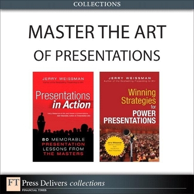 Master the Art of Presentations (Collection) - Jerry Weissman