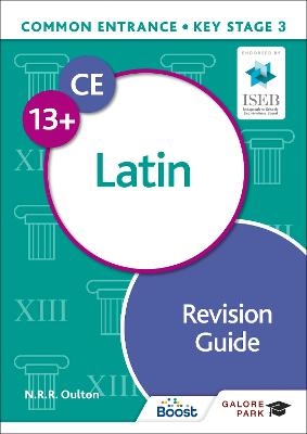 Common Entrance 13+ Latin Revision Guide - N. R. R. Oulton