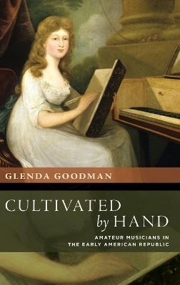 Cultivated by Hand - Glenda Goodman