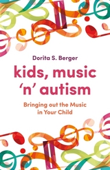 Kids, Music 'n' Autism -  Dorita S. Berger