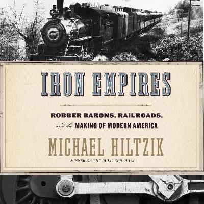 Iron Empires - Michael Hiltzik