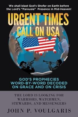 Urgent Times Call on USA - John P Voulgaris