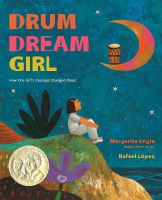 Drum Dream Girl: How One Girl's Courage Changed Music - MS Margarita Engle