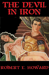 Devil in Iron -  Robert E. Howard