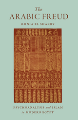 The Arabic Freud - Omnia El Shakry