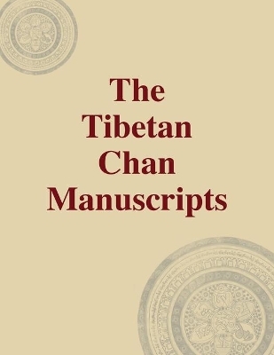 The Tibetan Chan Manuscripts - Sam Van Schaik