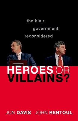 Heroes or Villains? - Jon Davis, John Rentoul