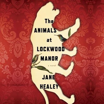 The Animals at Lockwood Manor - Jane Healey