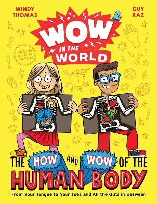 Wow in the World: The How and Wow of the Human Body - Mindy Thomas, Guy Raz