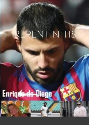 Repentinitis - Enrique de Diego