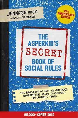 The Asperkid's (Secret) Book of Social Rules, 10th Anniversary Edition - Jennifer Cook