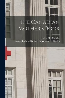 The Canadian Mother's Book - 