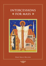 Intercessions for Mass -  Mary Grace Melcher