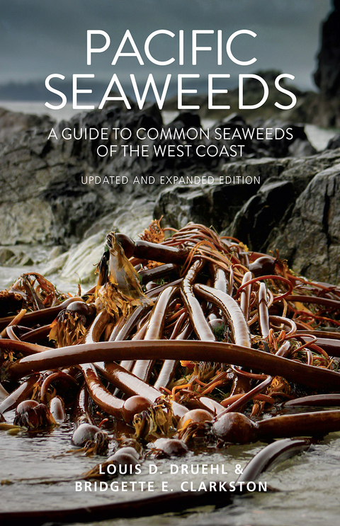 Pacific Seaweeds - Louis Druehl, Bridgette Clarkston