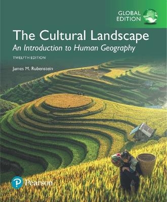 Cultural Landscape: An Introduction to Human Geography, The, Global Edition - James Rubenstein