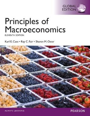 Principles of Macroeconomics plus MyEconLab with Pearson eText, Global Edition - Karl Case, Sharon Oster