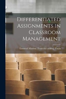 Differentiated Assignments in Classroom Management - Emanuel Marion Paulu