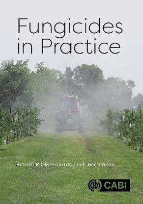 Fungicides in Practice - Richard P. Oliver, Professor Janna L Beckerman