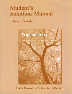 Student's Solutions Manual for Trigonometry - Margaret Lial, John Hornsby, David Schneider