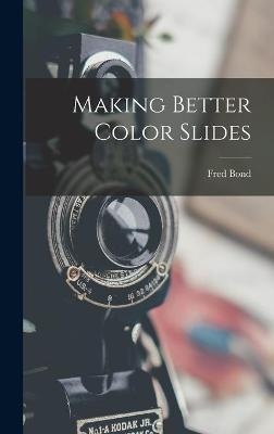 Making Better Color Slides - 