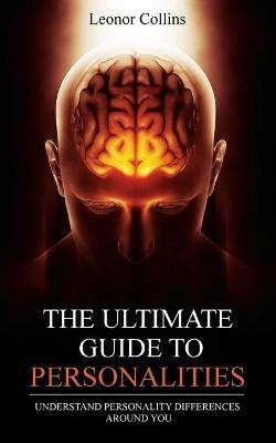 The Ultimate Guide to Personalities - Leonor Collins