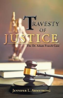 Travesty of Justice - Jennifer L Armstrong