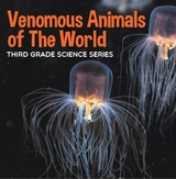 Venomous Animals of The World : Third Grade Science Series -  Baby Professor