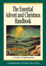 The Essential Advent and Christmas Handbook - Redemptorist Pastoral Publication