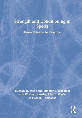 Strength and Conditioning in Sports - Michael Stone, Timothy Suchomel, W. Hornsby, John Wagle, Aaron Cunanan